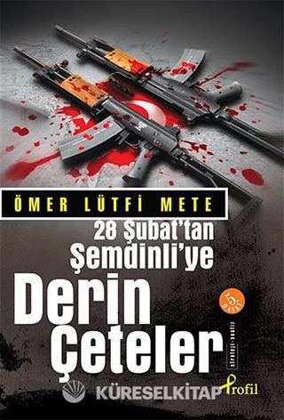 28 Şubat'tan Şemdinliye Derin Çeteler
