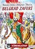 Belgrad Zaferi / Kanuni Sultan Süleyman Han'ın