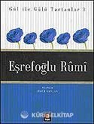 Eşrefoğlu Rumi / Gül İle Gülü Tartanlar 3