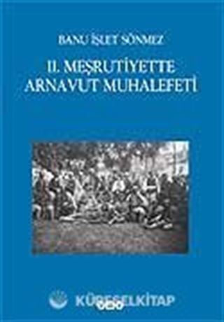 II. Meşrutiyette Arnavut Muhalefeti