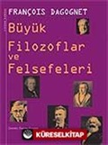 Büyük Filozoflar ve Felsefeleri