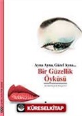 Bir Güzellik Öyküsü / Ayna Ayna, Güzel Ayna...