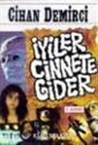 İyiler Cinnete Gider