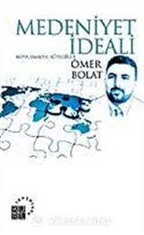 Medeniyet İdeali / Konuşmalar-Söyleşiler