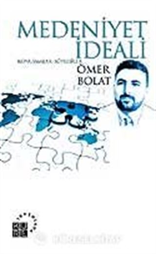 Medeniyet İdeali / Konuşmalar-Söyleşiler
