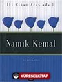 Namık Kemal / İki Cihan Arasında 3