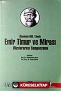 Emir Timur ve Mirası Uluslararası Sempozyumu