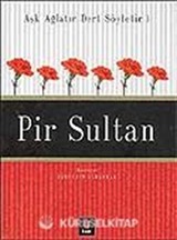 Pir Sultan / Aşk Ağlatır Dert Söyletir 1