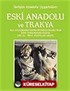 Eski Anadolu ve Trakya 2 / Ege Göçlerinden Roma İmparatorluğu'nun İkiye Ayrılmasına Kadar (MÖ 12. - MS 4. Yüzyıllar Arası)