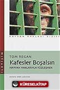 Kafesler Boşalsın / Hayvan Haklarıyla Yüzleşmek