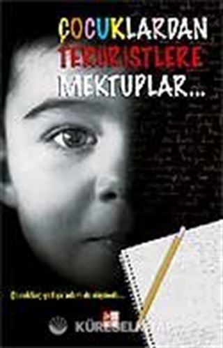 Çocuklardan Teröristlere Mektuplar