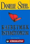 Kaybetmek İstemiyorum