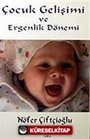 Çocuk Gelişimi ve Ergenlik Dönemi