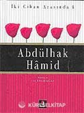 Abdülhak Hamid / İki Cihan Arasında 4