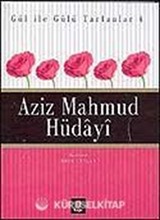 Aziz Mahmud Hüdayi / Gül İle Gülü Tartanlar 4