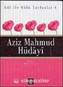 Aziz Mahmud Hüdayi / Gül İle Gülü Tartanlar 4