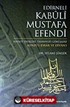 Edirneli Kabuli Mustafa Efendi / Hayatı Eserleri Tasavvufi Görüşleri / Kenzü'l Esrar ve Divan'ı