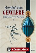 Mevlana'dan Gençlere Hikayeler ve Sorular-1