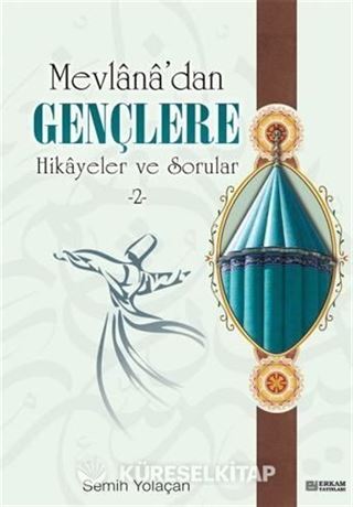 2 - Mevlana'dan Gençlere Hikayeler ve Sorular