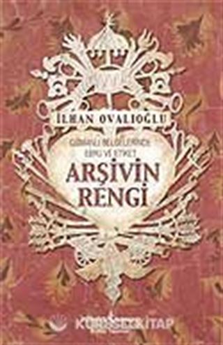 Arşivin Rengi / Osmanlı Belgelerinde Ebru ve Etiket