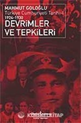 Devrimler ve Tepkiler / Türkiye Cumhuriyeti Tarihi 1924 - 1930