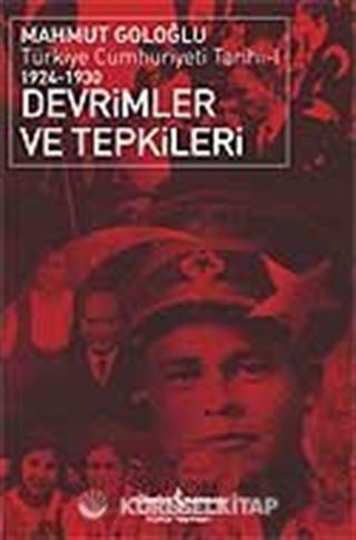 Devrimler ve Tepkiler / Türkiye Cumhuriyeti Tarihi 1924 - 1930