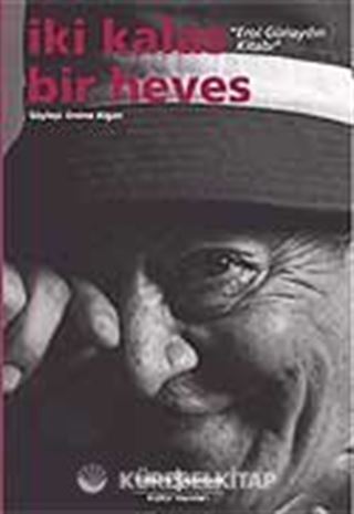 İki Kalas Bir Heves / Erol Günaydın Kitabı