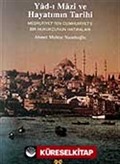 Yad-ı Mazi ve Hayatımın Tarihi / Meşrutiyet'ten Cumhuriyet'e Bir Hukukçunun Hatıraları