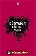 Dünyanın Kökeni: Vajina