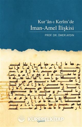 Kur'an'ı Kerim'de İman-Amel İlişkisi