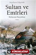 Sultan ve Emirleri / Moğolların Gölgesinde