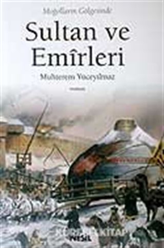 Sultan ve Emirleri / Moğolların Gölgesinde