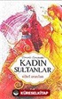 Kadın Sultanlar / Osmanlı Sarayında