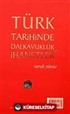Türk Tarihinde Dalkavukluk ve İhanetler