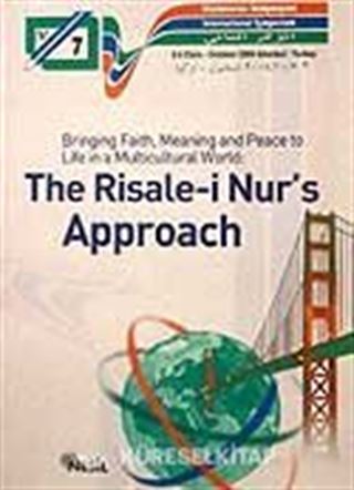 The Risale-i Nur's Apporoach - Risale-i Nur Yaklaşımı / 7. Uluslararası Bediüzzaman Sempozyumu