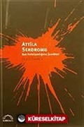 Attila Sendromu / Batı Hıristiyanlığının Şuurötesi