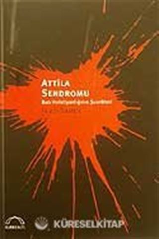 Attila Sendromu / Batı Hıristiyanlığının Şuurötesi