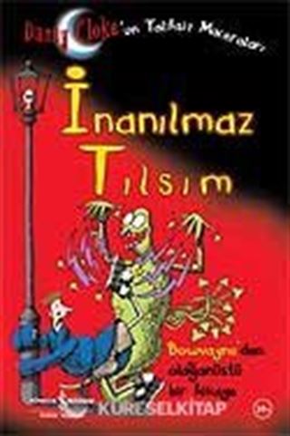 İnanılmaz Tılsım / Danny Cloke'un Talihsiz Maceraları