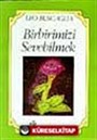 Birbirimizi Sevebilmek