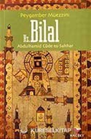 Hz. Bilal - Peygamber Müezzini