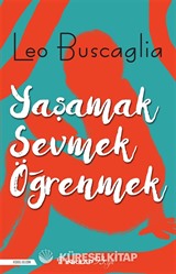 Yaşamak, Sevmek ve Öğrenmek