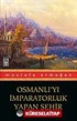 Osmanlı'yı İmparatorluk Yapan Şehir İstanbul