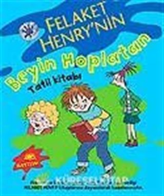 Felaket Henry'nin Beyin Hoplatan Tatil Kitabı