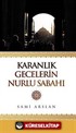 Karanlık Gecelerin Nurlu Sabahı