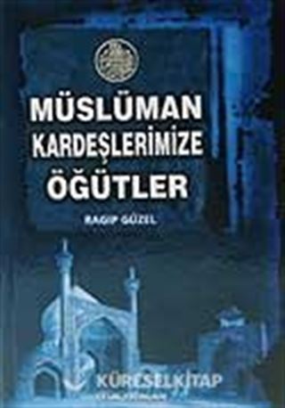 Müslüman Kardeşlerimize Öğütler