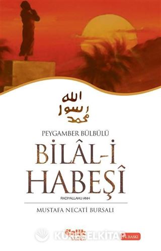 Hz. Bilal-i Habeşi Peygamber Bülbülü