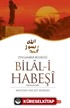 Hz. Bilal-i Habeşi Peygamber Bülbülü