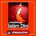 Anahatlarıyla İslam Dini