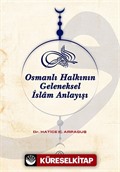 Osmanlı Halkının Geleneksel İslam Anlayışı