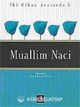 Muallim Naci / İki Cihan Arasında 5